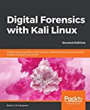 Digital Forensics with Kali Linux: Perform data acquisition, data recovery, network forensics, and malware analysis with Kali Linux 2019.x, 2nd Edition