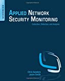 Applied Network Security Monitoring: Collection, Detection, and Analysis