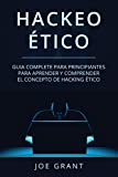 Hackeo Ético: Guia complete para principiantes para aprender y comprender el concepto de hacking ético (Libro En Español/Ethical Hacking Spanish Book ... Spanish Book Version)) (Spanish Edition)