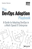 The DevOps Adoption Playbook: A Guide to Adopting DevOps in a Multi-Speed IT Enterprise