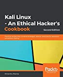 Kali Linux - An Ethical Hacker's Cookbook: Practical recipes that combine strategies, attacks, and tools for advanced penetration testing, 2nd Edition