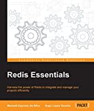 Redis Essentials: Harness the power of Redis to integrate and manage your projects efficiently