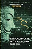 Ethical Hacking With Kali Linux Made Easy